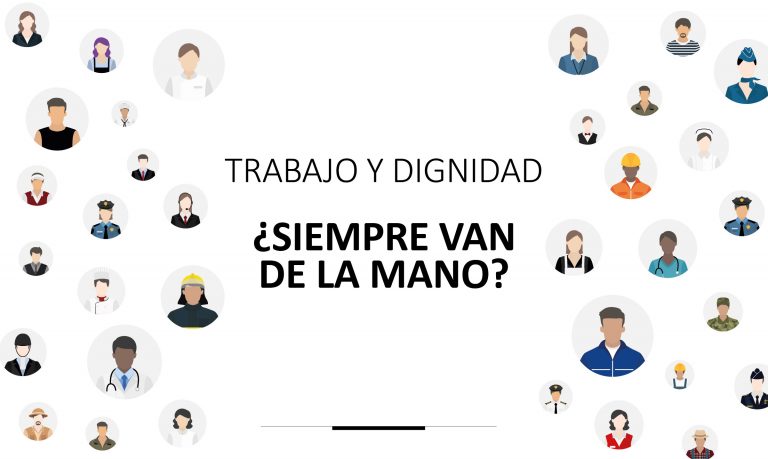 Trabajo y dignidad: ¿siempre van de la mano?