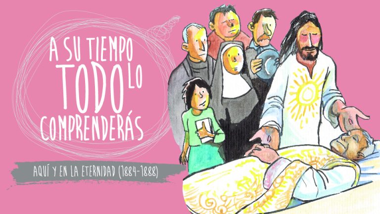 Pinceladas de la vida de Don Bosco.         E6: Aquí y en la eternidad (1884-1888)