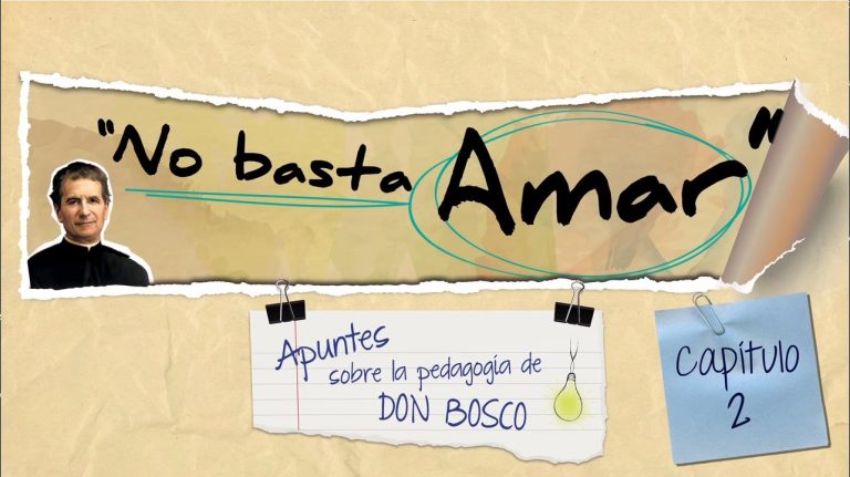 Apuntes sobre la pedagogía de Don Bosco. E2: «Para educar hay que estar»